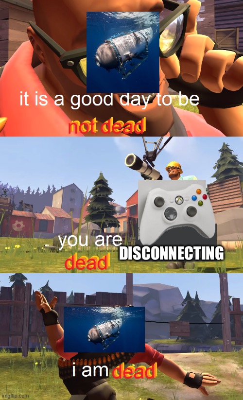 Heavy is dead | DISCONNECTING | image tagged in heavy is dead | made w/ Imgflip meme maker