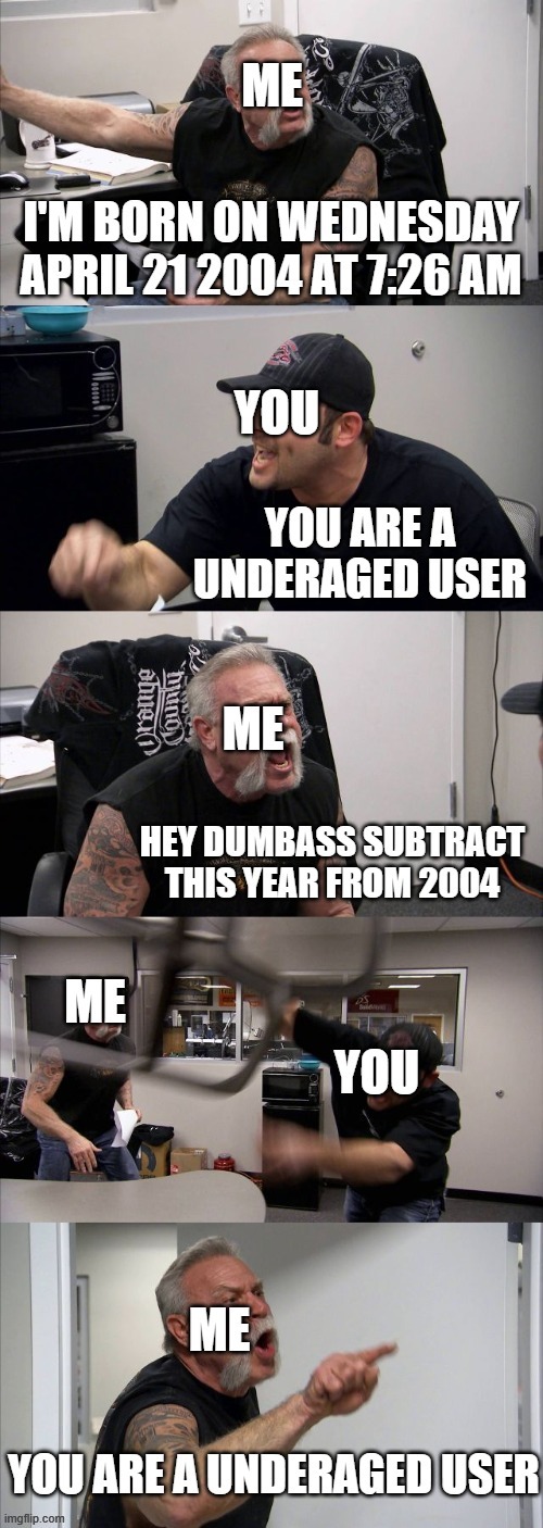 ONLY FOR THE PEOPLE WHO ARE BORN ATFER 4/21/2004 | made w/ Imgflip meme maker