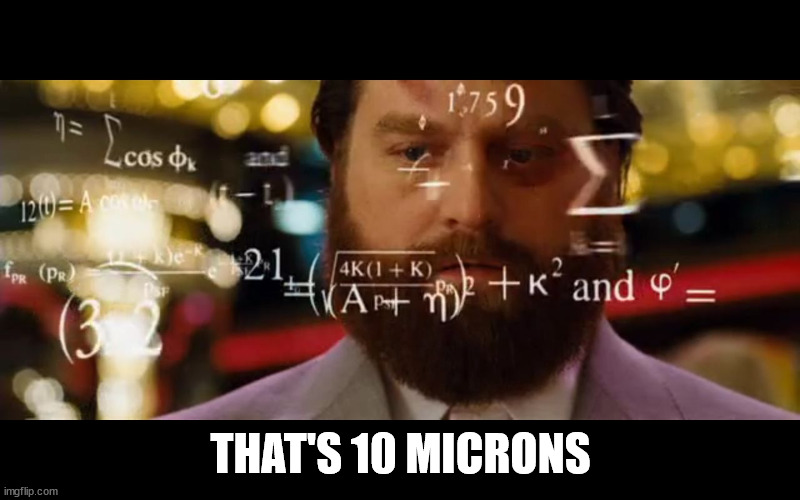 Hangover Math | THAT'S 10 MICRONS | image tagged in hangover math | made w/ Imgflip meme maker