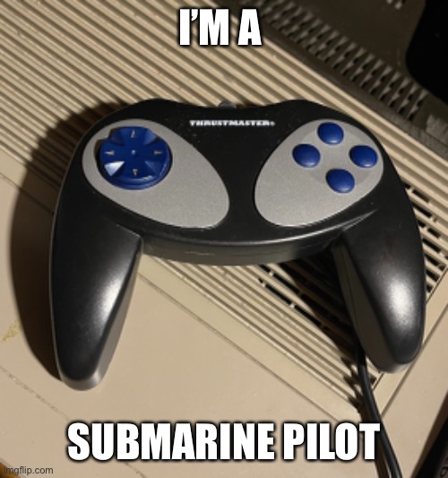 Oops | I’M A; SUBMARINE PILOT | image tagged in submarine,titanic | made w/ Imgflip meme maker