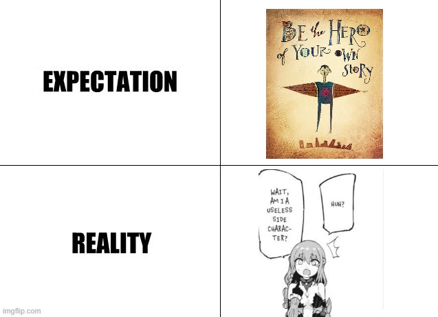 Sometimes it just feels that way | image tagged in expectation vs reality,manga,memes,light novel,goodanimemes | made w/ Imgflip meme maker