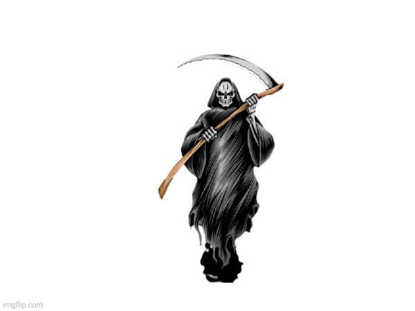 Grim reaper | made w/ Imgflip meme maker