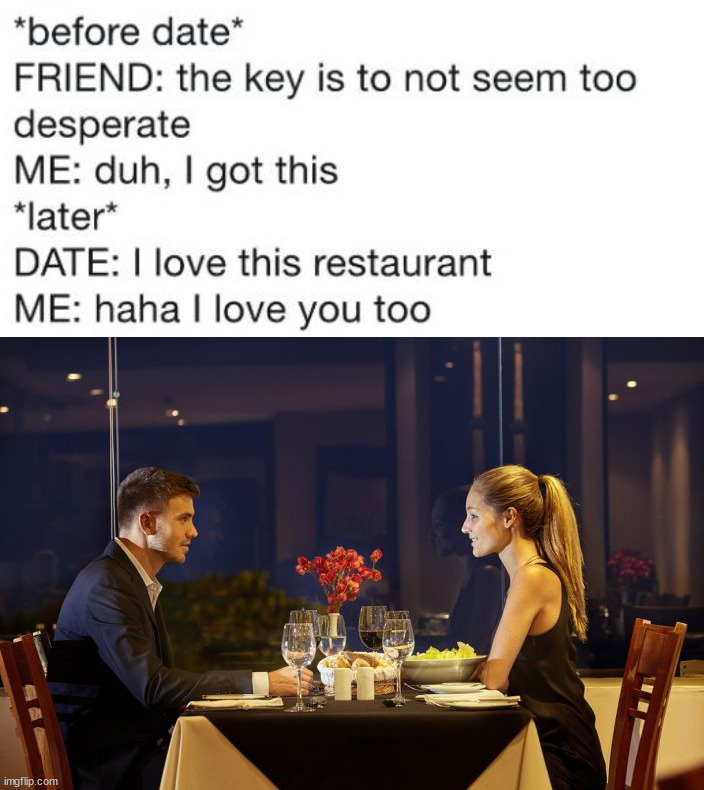 image tagged in dinner date | made w/ Imgflip meme maker