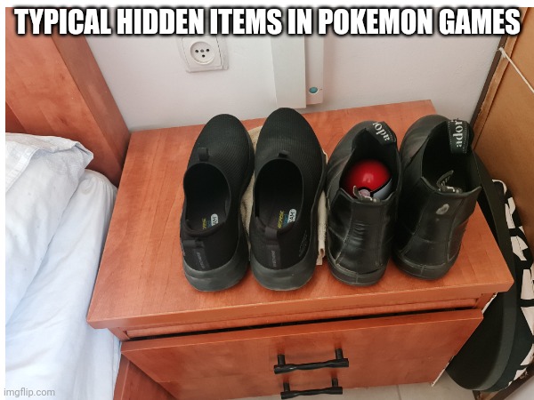 That's how my 1yo girl arranged my bedroom today | TYPICAL HIDDEN ITEMS IN POKEMON GAMES | image tagged in pokemon,pokemon memes | made w/ Imgflip meme maker