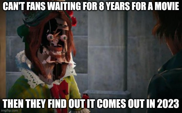 ASSASSINS CREED UNITY GLITCH | CAN'T FANS WAITING FOR 8 YEARS FOR A MOVIE; THEN THEY FIND OUT IT COMES OUT IN 2023 | image tagged in assassins creed unity glitch | made w/ Imgflip meme maker