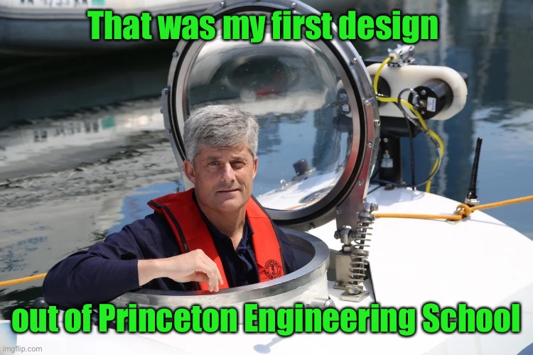 That was my first design out of Princeton Engineering School | made w/ Imgflip meme maker