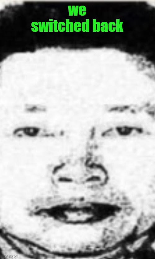 Hot boi | we switched back | image tagged in hot boi | made w/ Imgflip meme maker