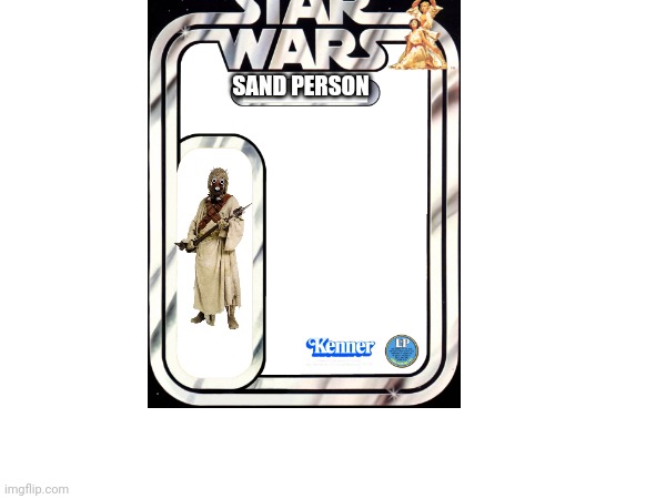 Star wars sand person  figure | SAND PERSON | made w/ Imgflip meme maker