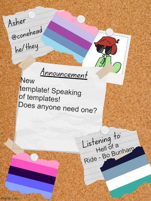 conehead's announcement template 6.0 | New template! Speaking of templates! Does anyone need one? Hell of a Ride - Bo Bunham | image tagged in conehead's announcement template 6 0 | made w/ Imgflip meme maker