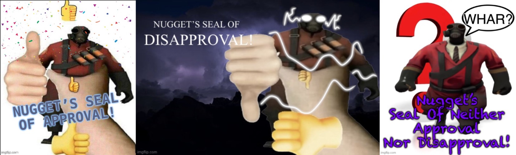 you can use these if ya want, just cross out “nugget” and put whatever people call you | image tagged in seal of approval,seal of disapproval,seal of meh | made w/ Imgflip meme maker