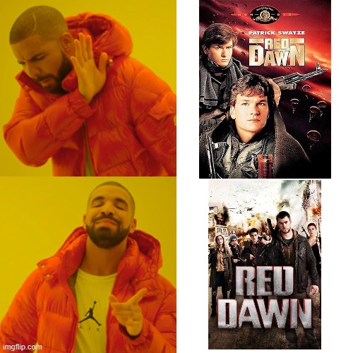 Red Dawn 1984 < Red Dawn 2012 | image tagged in memes,drake hotline bling | made w/ Imgflip meme maker