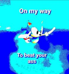 sonic omw to beat your ass Blank Meme Template