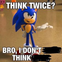 sonic think twice Blank Meme Template