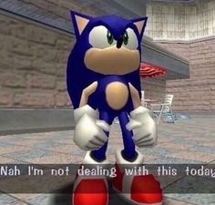 High Quality sonic not dealing with this today Blank Meme Template