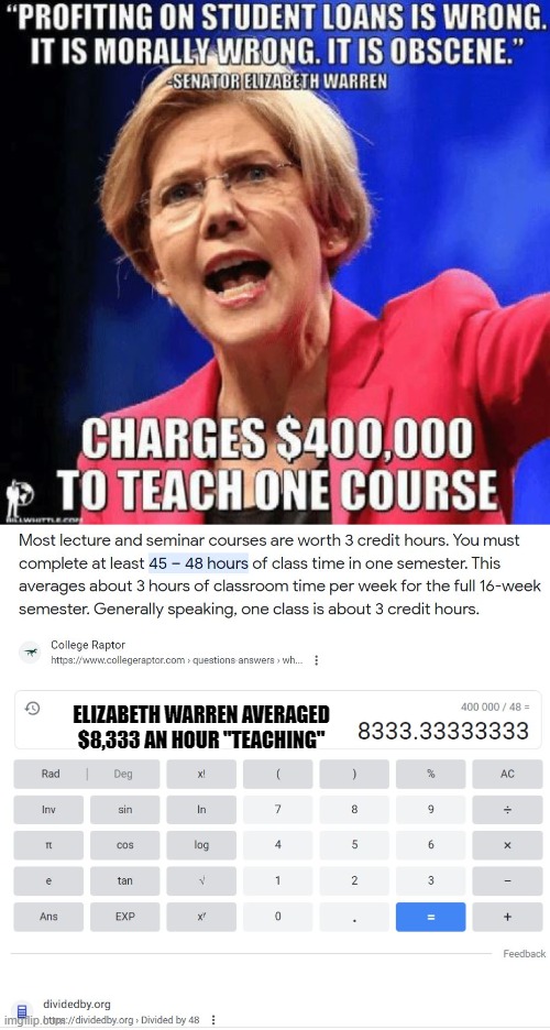 Elizabeth Warren averaged $8,333 an hour "Teaching" | ELIZABETH WARREN AVERAGED $8,333 AN HOUR "TEACHING" | image tagged in elizabeth warren,teachers | made w/ Imgflip meme maker
