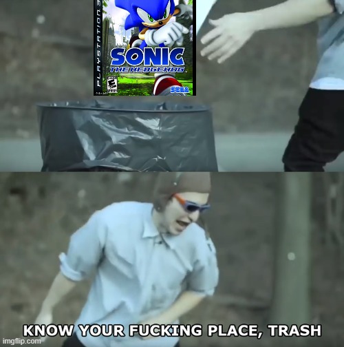 Know Your Place Trash | image tagged in know your place trash | made w/ Imgflip meme maker