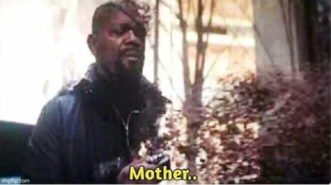 Nick Fury mother | image tagged in nick fury mother | made w/ Imgflip meme maker