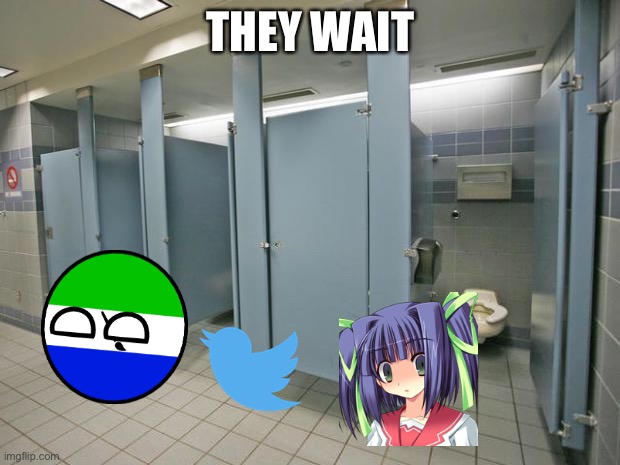 Bathroom stall | THEY WAIT | image tagged in bathroom stall | made w/ Imgflip meme maker