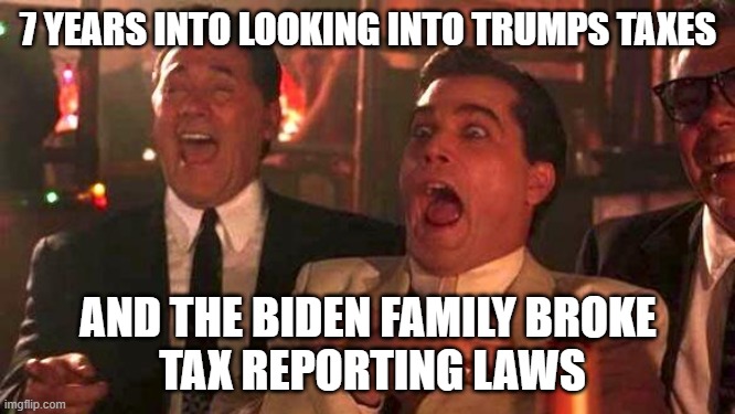 biden v trump | 7 YEARS INTO LOOKING INTO TRUMPS TAXES; AND THE BIDEN FAMILY BROKE
 TAX REPORTING LAWS | made w/ Imgflip meme maker