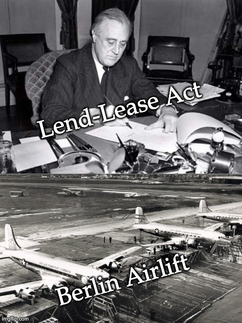 Lend-Lease Act Berlin Airlift | made w/ Imgflip meme maker
