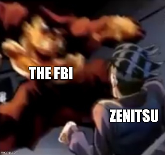 Josuke beats up Rohan | THE FBI ZENITSU | image tagged in josuke beats up rohan | made w/ Imgflip meme maker