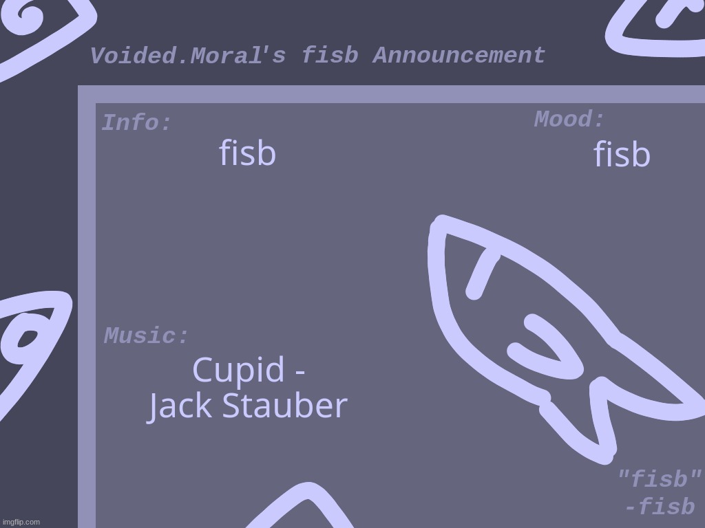 fisb | fisb; fisb; Cupid - Jack Stauber | image tagged in fisb | made w/ Imgflip meme maker