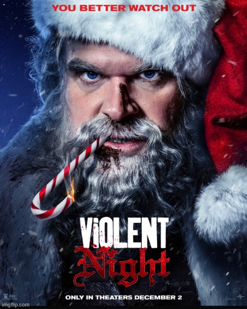 Violent night poster | image tagged in violent night poster | made w/ Imgflip meme maker