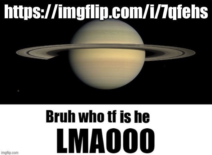 Bruh who tf is he LMAOOO | https://imgflip.com/i/7qfehs | image tagged in bruh who tf is he lmaooo | made w/ Imgflip meme maker