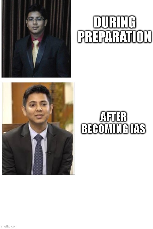 successful | DURING PREPARATION; AFTER BECOMING IAS | image tagged in relatable memes,so true memes,lol so funny,nostalgia,hard work | made w/ Imgflip meme maker