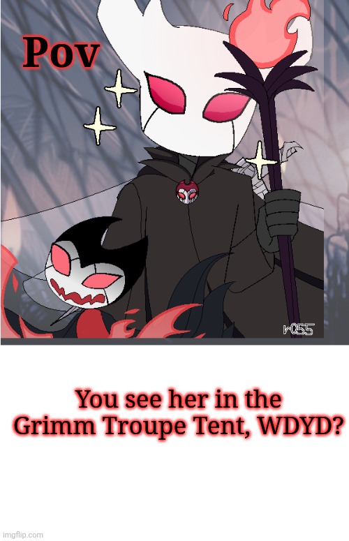 Hollow Knight Roleplay. I advise some knowledge or experience playing the game. No Joke/OP/ERP. Check tags for details. | Pov; You see her in the Grimm Troupe Tent, WDYD? | image tagged in romance,battle,adventure | made w/ Imgflip meme maker