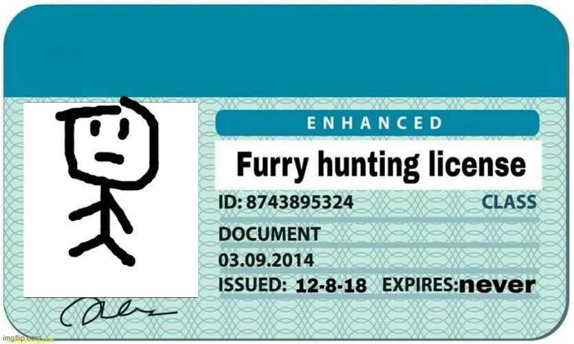 furry hunting license | image tagged in furry hunting license,furry,anti furry | made w/ Imgflip meme maker