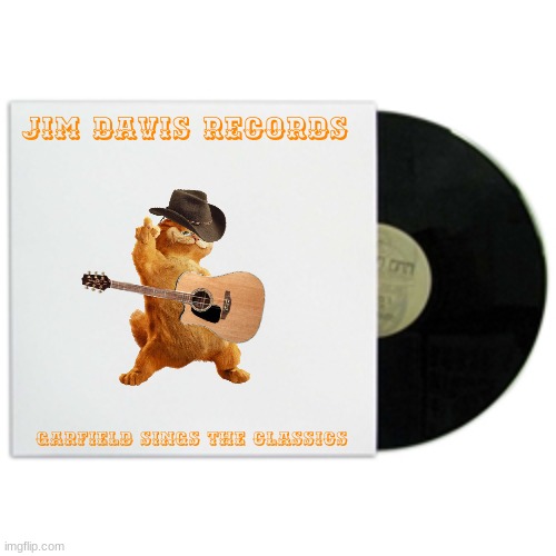 garfield sings the classics album cover | JIM DAVIS RECORDS; GARFIELD SINGS THE CLASSICS | image tagged in album cover,garfield,cats,country music | made w/ Imgflip meme maker