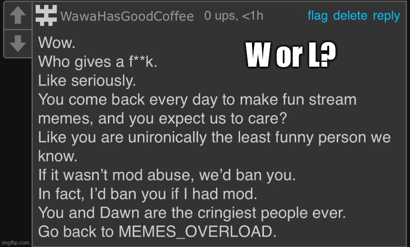 W or L? | made w/ Imgflip meme maker