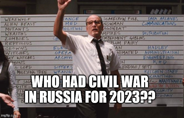 Wagner Group going to Moscow! This might get ugly fast. | WHO HAD CIVIL WAR IN RUSSIA FOR 2023?? | image tagged in civil war,paid mercs | made w/ Imgflip meme maker