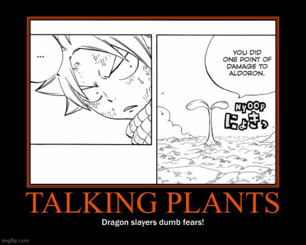 Plants that talk and a Dragon Slayer | image tagged in natsu dragneel,fairy tail,demotivationals,memes,fairy tail 100 years quest,plants | made w/ Imgflip meme maker