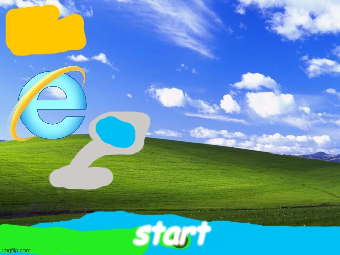 windows xp but made by a memer | start | image tagged in windows xp wallpaper | made w/ Imgflip meme maker