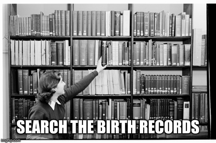 librarian | SEARCH THE BIRTH RECORDS | image tagged in librarian | made w/ Imgflip meme maker
