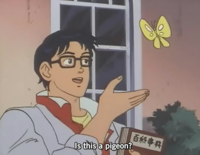 Is this a pigeon? w/ text Blank Meme Template