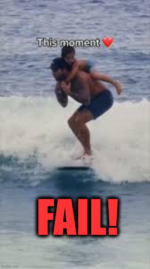Father and Son surfing FAIL 01 | FAIL! | image tagged in father and son surfing 01 | made w/ Imgflip meme maker