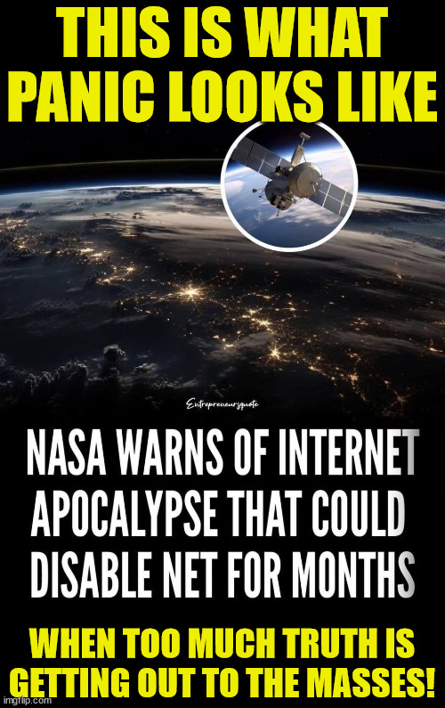 Liberals love to be gaslit! | THIS IS WHAT PANIC LOOKS LIKE; WHEN TOO MUCH TRUTH IS GETTING OUT TO THE MASSES! | image tagged in nasa,nasa lies,nasa hoax | made w/ Imgflip meme maker