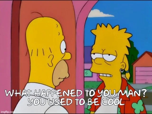 image tagged in you use to be cool | made w/ Imgflip meme maker