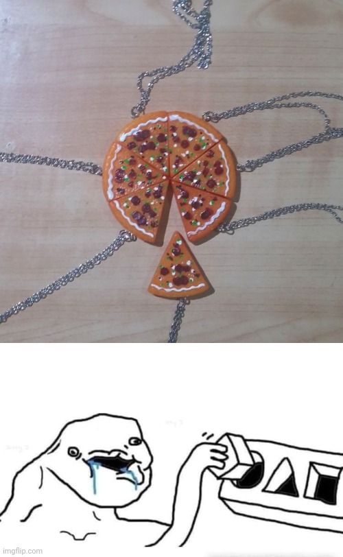 That one pizza won't fit in | image tagged in stupid dumb drooling puzzle,pizza,you had one job,jewelry,memes,design fails | made w/ Imgflip meme maker
