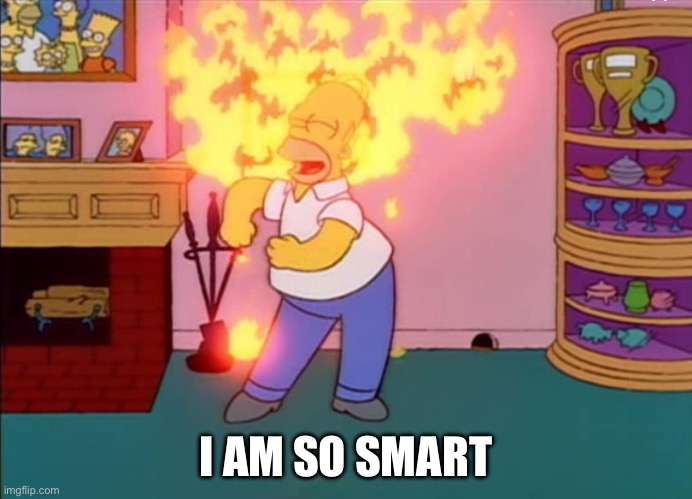 I am so smart smrt | I AM SO SMART | image tagged in i am so smart smrt | made w/ Imgflip meme maker