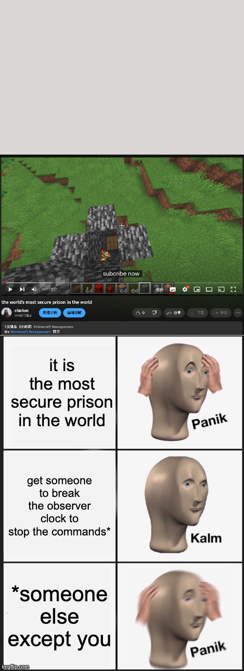 the most secure prison i ever found | it is the most secure prison in the world; get someone to break the observer clock to stop the commands*; *someone else except you | image tagged in memes,panik kalm panik | made w/ Imgflip meme maker