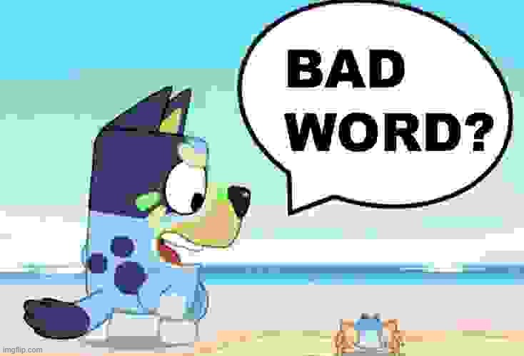 noo bluey would never | made w/ Imgflip meme maker