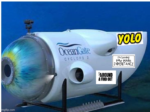 image tagged in billionaire,submarine | made w/ Imgflip meme maker