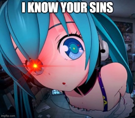 I KNOW YOUR SINS | made w/ Imgflip meme maker