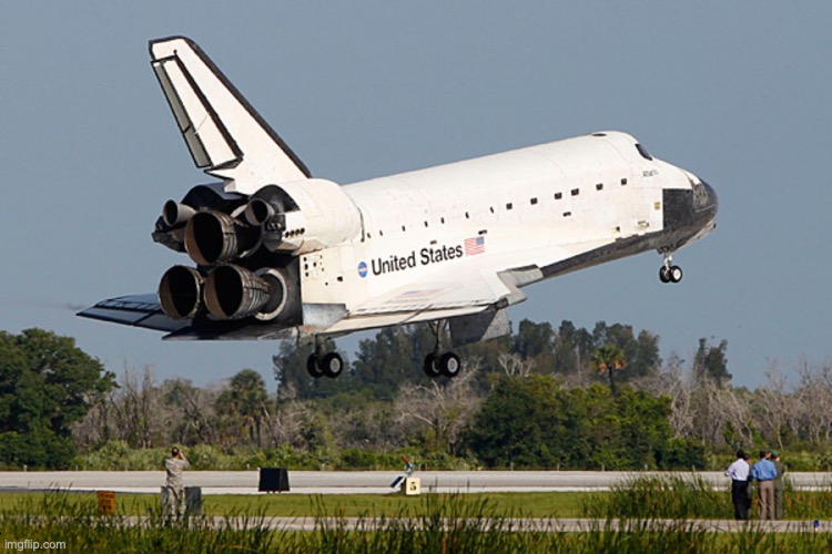 Space Shuttle Landing | image tagged in space shuttle landing | made w/ Imgflip meme maker