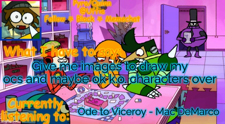 uffie's boxmore temp | Give me images to draw my ocs and maybe ok k.o. characters over; Ode to Viceroy - Mac DeMarco | image tagged in uffie's boxmore temp | made w/ Imgflip meme maker