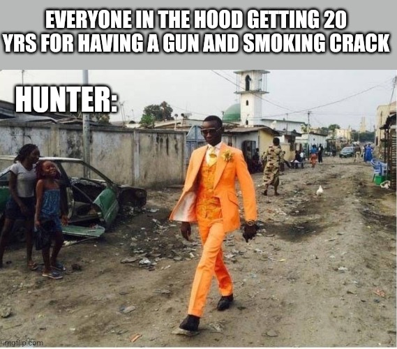 Brand new | EVERYONE IN THE HOOD GETTING 20 YRS FOR HAVING A GUN AND SMOKING CRACK; HUNTER: | image tagged in brand new | made w/ Imgflip meme maker